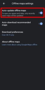 Turn on Auto-update offline maps in Google maps